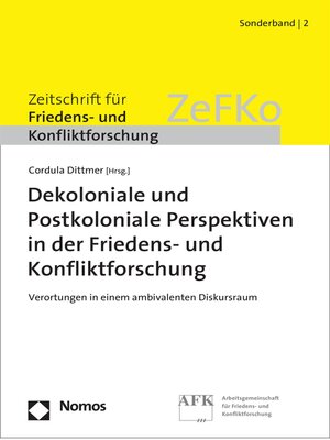 cover image of Dekoloniale und Postkoloniale Perspektiven in der Friedens- und Konfliktforschung